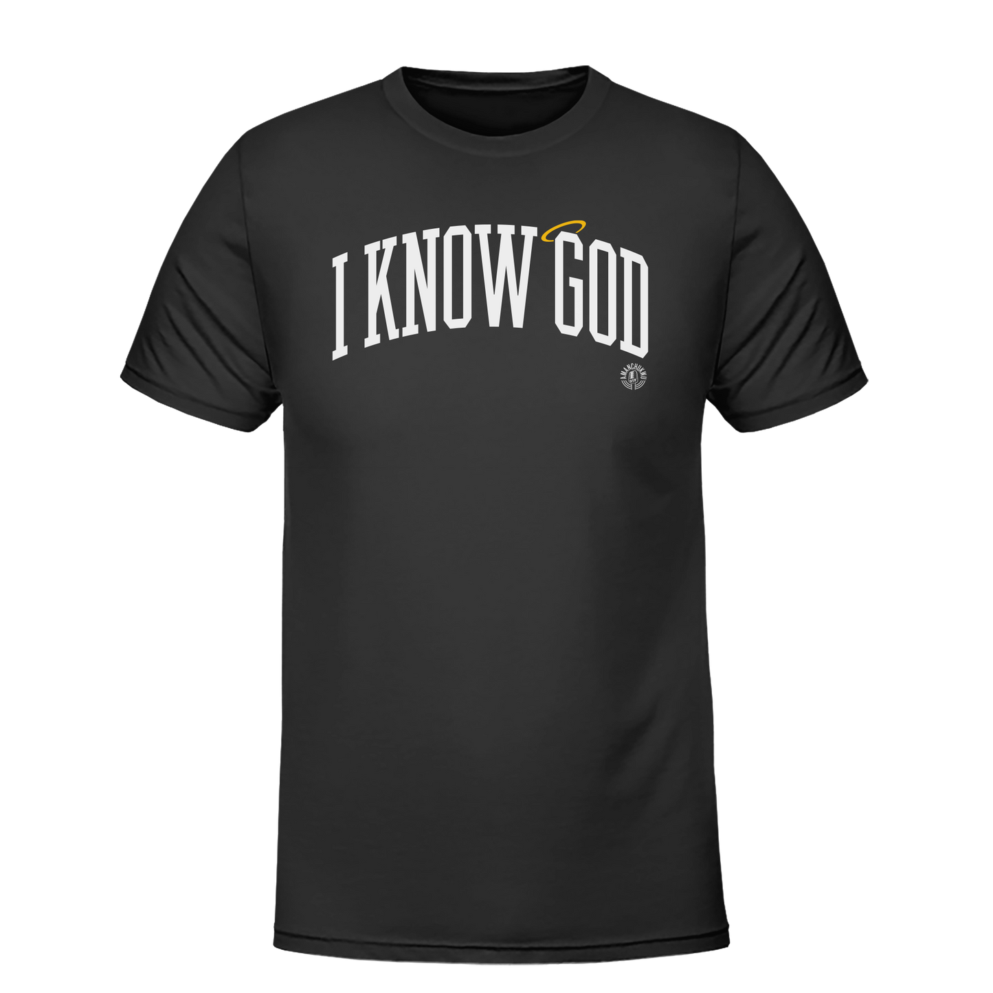 I Know God T-Shirt